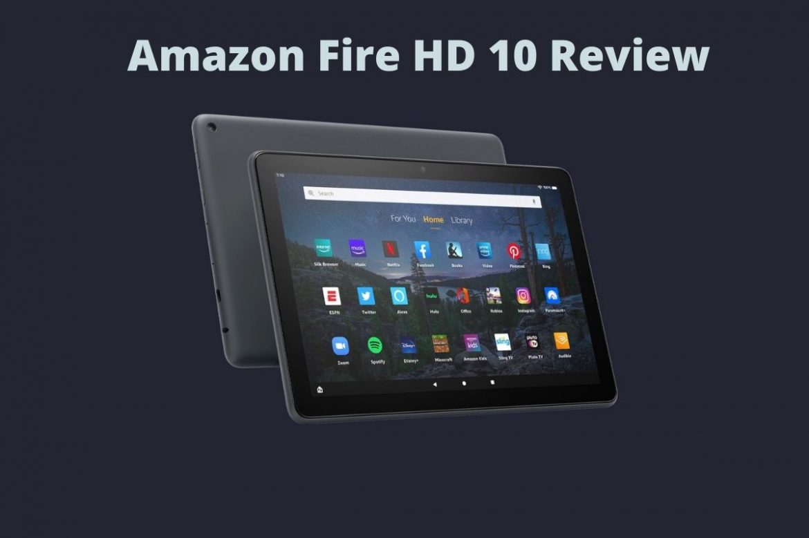 Amazon Fire HD 10 Review: Excellent Display In An Affordable Product