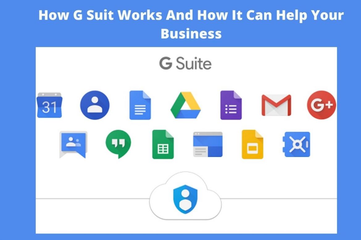 How G Suit Works And How It Can Help Your Business