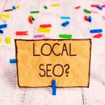 What Is Local SEO And How It Can Help Your Business
