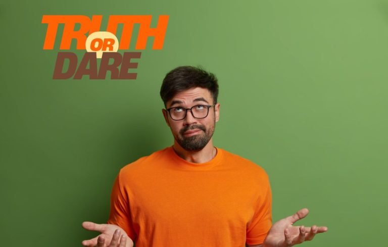 Truth or Dare Questions
