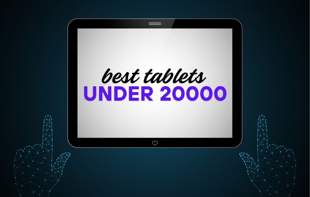 Best Tablet Under 20000 in India (2025): Performance Meets Affordability Best Tablet Under 20000