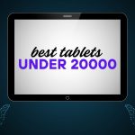 Best Tablet Under 20000